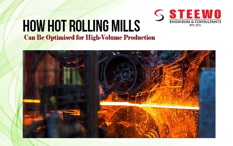 How Hot Rolling Mills Can Be Optimised for High-Volume Production